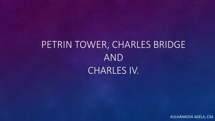petrin tower charles bridge and charles iv