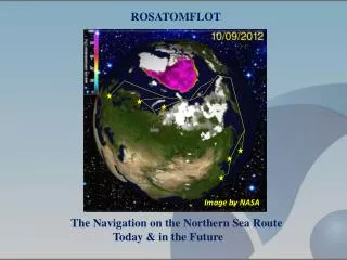 The Navigation on the Northern Sea Route Today &amp; in the Future