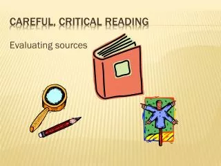 Careful, critical reading