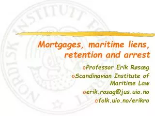 Mortgages, maritime liens, retention and arrest