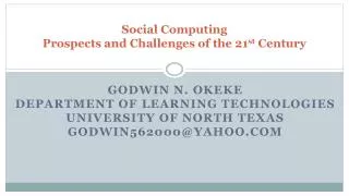 Social Computing Prospects and Challenges of the 21 st Century