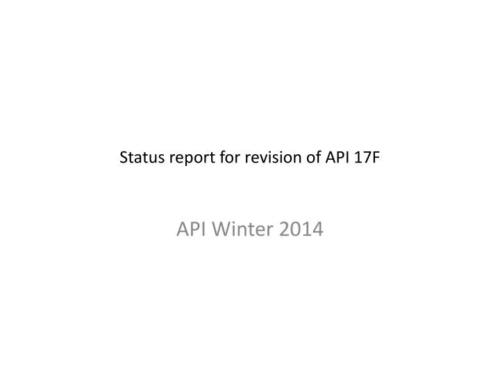 status report for revision of api 17f