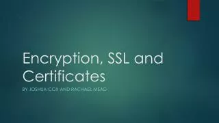 Encryption, SSL and Certificates