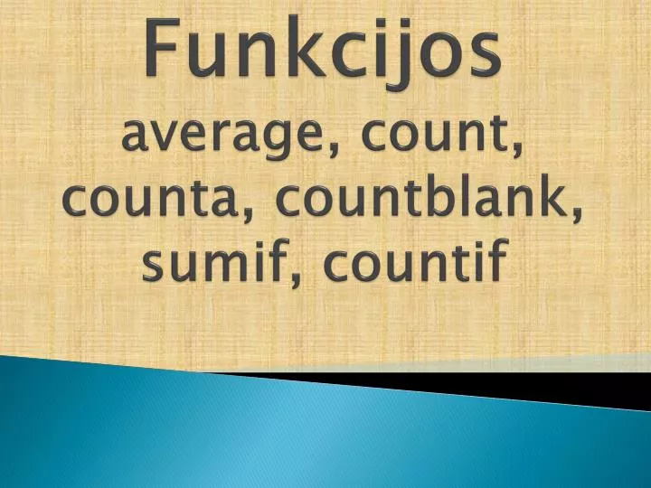 funkcijos average count counta countblank sumif countif