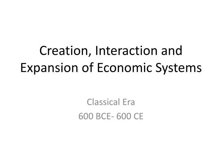 creation interaction and expansion of economic systems