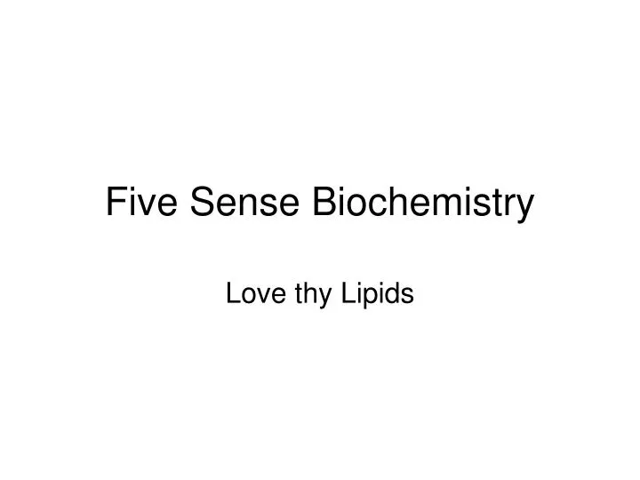 five sense biochemistry