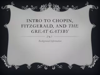 Intro to Chopin, Fitzgerald, and The Great Gatsby