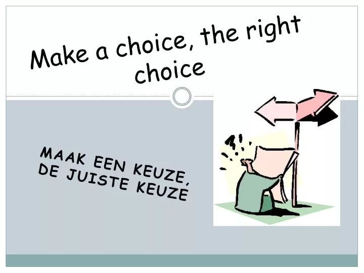 make a choice the right choice
