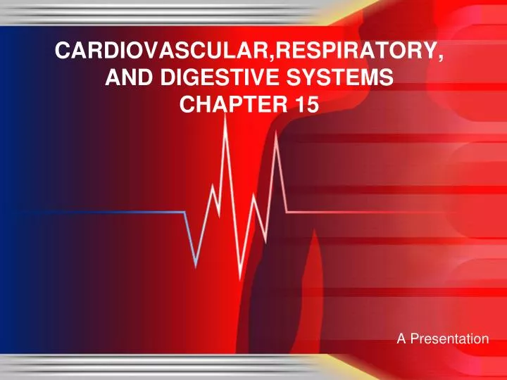 cardiovascular respiratory and digestive systems chapter 15