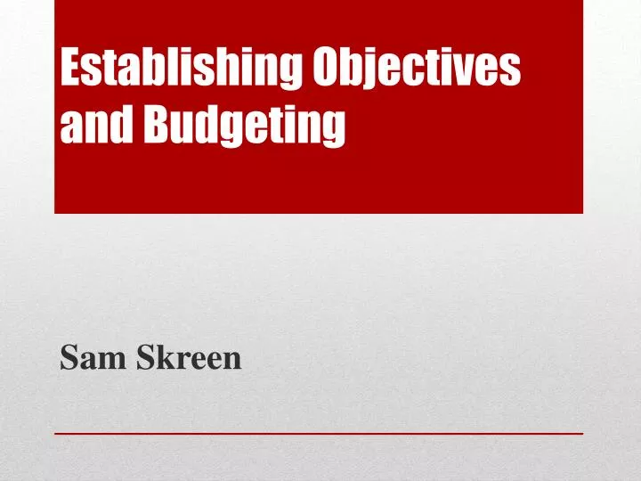 establishing objectives and budgeting