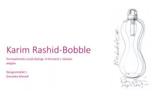 karim rashid bobble