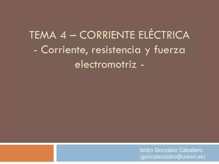 tema 4 corriente el ctrica corriente resistencia y fuerza electromotriz