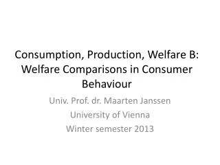 Consumption, Production, Welfare B: Welfare Comparisons in Consumer Behaviour