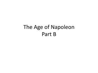 The Age of Napoleon Part B