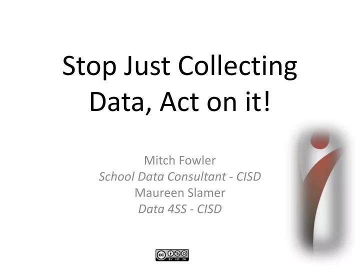 stop just collecting data act on it