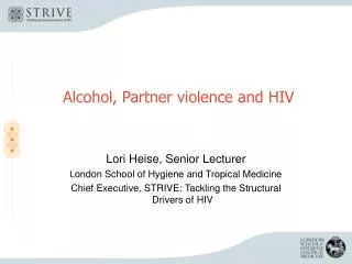 Alcohol, Partner violence and HIV