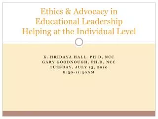Ethics &amp; Advocacy in Educational Leadership Helping at the Individual Level
