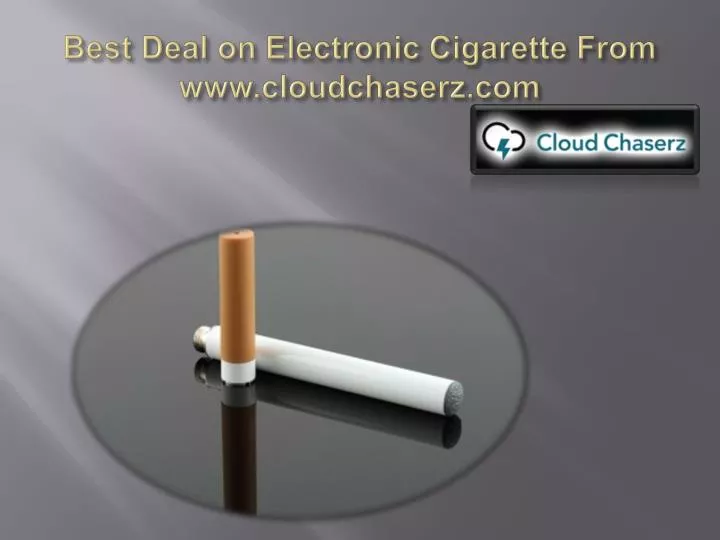 best deal on electronic cigarette from www cloudchaserz com