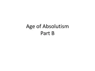 Age of Absolutism Part B