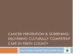 Cancer Prevention &amp; Screening: Delivering Culturally Competent Care in Perth County