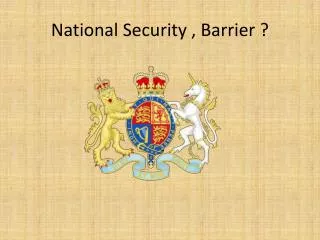 National Security , Barrier ?