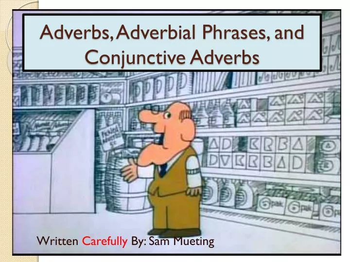 adverbs adverbial phrases and conjunctive adverbs