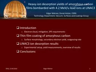 Introduction Electron cloud, mitigation, SPS requirements Thin film coating of amorphous carbon