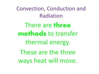 Convection, Conduction and Radiation