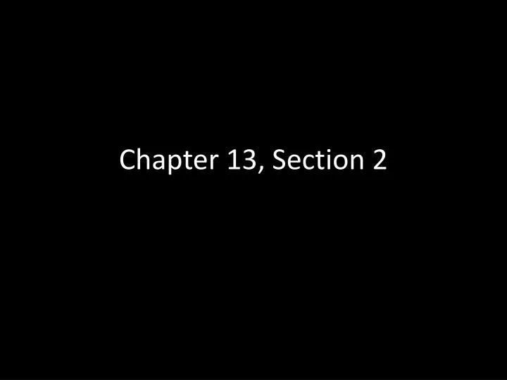 chapter 13 section 2