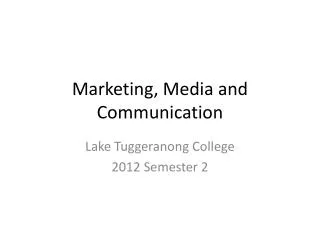 Marketing, Media and Communication