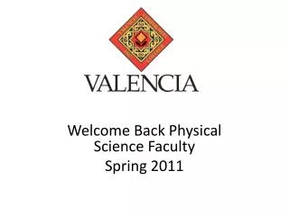 Welcome Back Physical Science Faculty Spring 2011