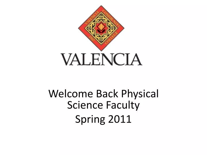 welcome back physical science faculty spring 2011
