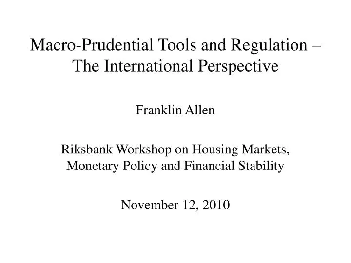 macro prudential tools and regulation the international perspective