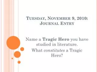 Tuesday, November 9, 2010: Journal Entry