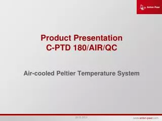 Product Presentation C-PTD 180/AIR/QC