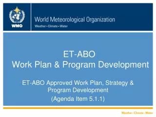 ET-ABO Work Plan &amp; Program Development