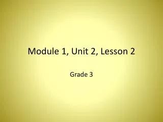 Module 1, Unit 2, Lesson 2