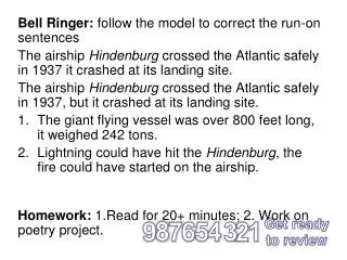 Bell Ringer: follow the model to correc t the run-on sentences