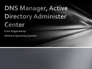 DNS Manager, Active Directory Administer Center