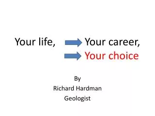 Your life, Your career, Your choice