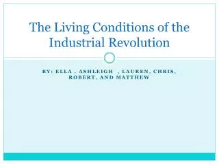 The Living Conditions of the Industrial Revolution