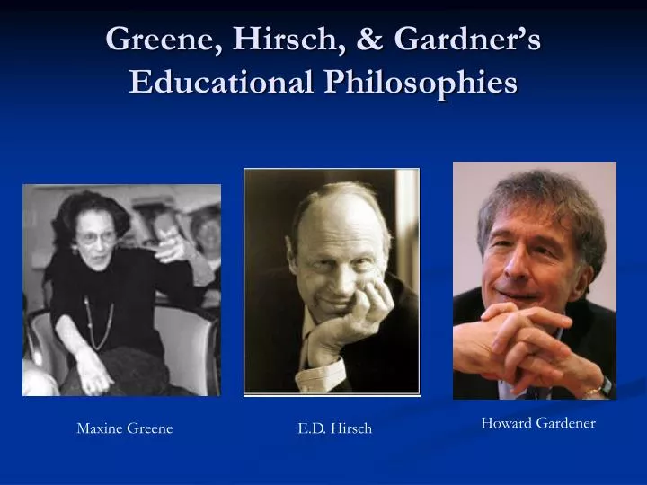 greene hirsch gardner s educational philosophies