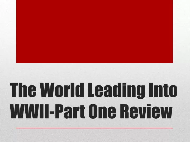 the world leading into wwii part one review