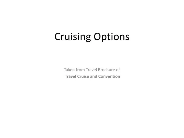 cruising options