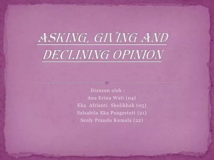 asking giving and declining opinion