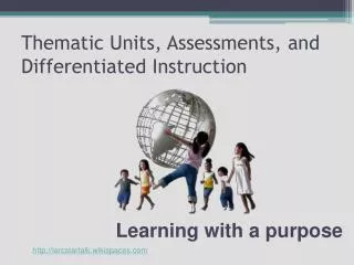 Thematic Units, Assessments, and Differentiated Instruction