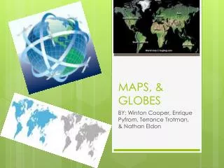 MAPS, &amp; GLOBES