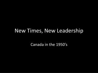 New Times, New Leadership