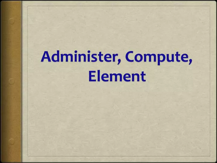 administer compute element