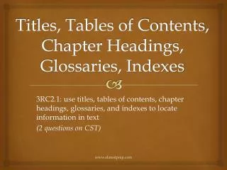 Titles, Tables of Contents, Chapter Headings, Glossaries, Indexes